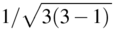 1 divided by the square root of 3(3-1) 1 divided by the square root of 3(3-1)