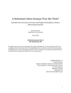 Is Retirement More Unequal Than We Think? Estimates from the Survey of Income and Program Participation Linked to Administrative Records